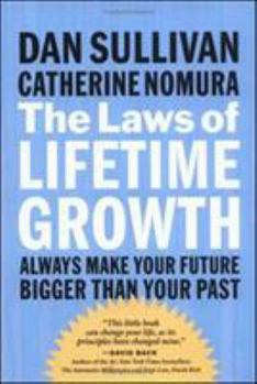 Hardcover The Laws of Lifetime Growth: Always Make Your Future Bigger Than Your Past Book