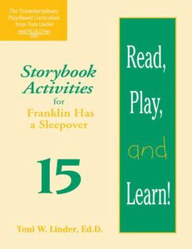 Paperback Read, Play, and Learn!(r) Module 15: Storybook Activities for Franklin Has a Sleepover Book