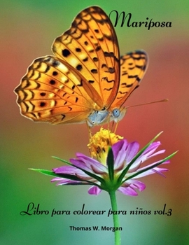 Mariposa Libro para colorear para niños vol.3: Libro para colorear y actividades para niños y niñas de 4 a 10 años Regalo increíble para niños ... de mariposas para niños