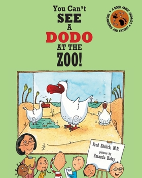 Paperback You Can't See a Dodo At The Zoo!: A Book About Animals: Endangered and Extinct Book