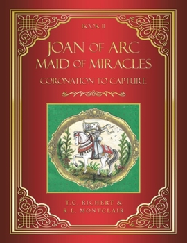 Paperback Joan of Arc MAID of MIRACLES: Coronation to Capture Book