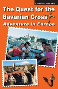 Paperback The Quest for the Bavarian Cross, Adventure in Europe Book