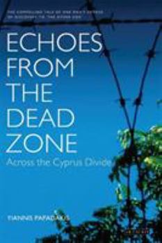 Hardcover Echoes from the Dead Zone: Across the Cyprus Divide Book