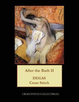Paperback After the Bath II: Degas cross stitch pattern [Large Print] Book