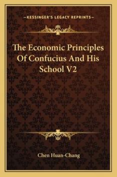 Paperback The Economic Principles Of Confucius And His School V2 Book