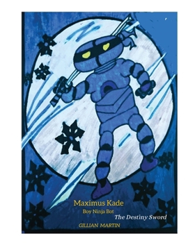 Paperback Maximus Kade Boy Ninja Bot - Destiny Sword Book