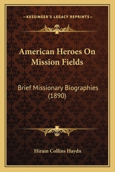 Paperback American Heroes On Mission Fields: Brief Missionary Biographies (1890) Book