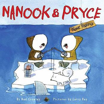 Hardcover Nanook & Pryce: Gone Fishing Book