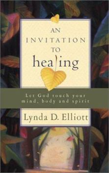 Paperback An Invitation to Healing: Let God Touch Your Mind, Body and Spirit Book