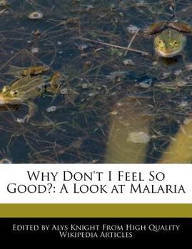 Why Don't I Feel So Good? : A Look at Malaria