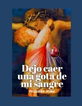 Paperback Dejo caer una gota de mi sangre (Spanish Edition) [Spanish] Book