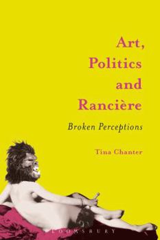 Hardcover Art, Politics and Rancière: Broken Perceptions Book