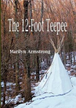 Paperback The 12-Foot Teepee: A Metaphorical Journey Up A Mountain Book