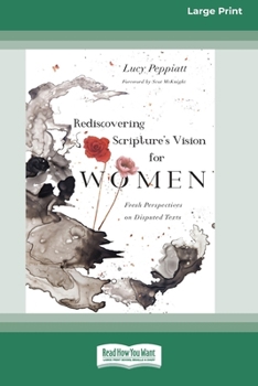 Paperback Rediscovering Scripture's Vision for Women: Fresh Perspectives on Disputed Texts [Standard Large Print] [Large Print] Book