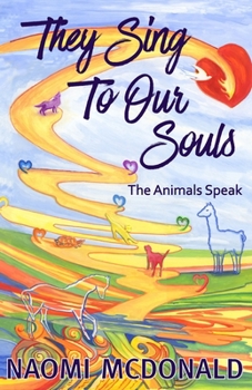 Paperback They Sing To Our Souls: The Animals Speak Book