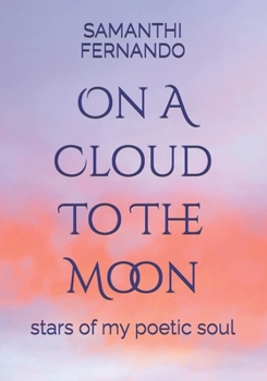 Paperback On A Cloud To The Moon: stars of my poetic soul Book