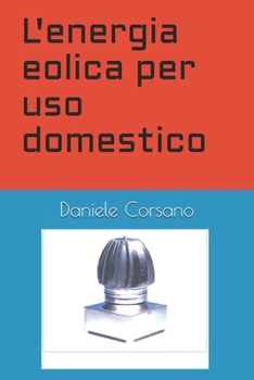 Paperback L'energia eolica per uso domestico (Italian Edition) [Italian] Book