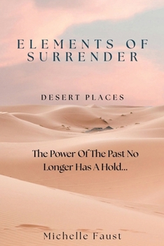 Paperback Elements of Surrender: Desert Places Book