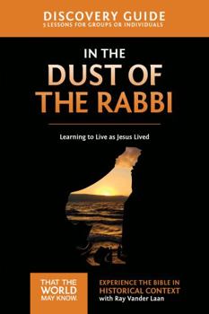 Paperback In the Dust of the Rabbi Discovery Guide: Learning to Live as Jesus Lived 6 Book