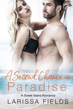 Paperback A Second Chance in Paradise: A Steamy Second Chance Small Town Beach Romance (Fresca La Vida Book 2) Book