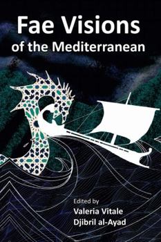 Paperback Fae Visions of the Mediterranean: An Anthology of Horrors and Wonders of the Sea Book