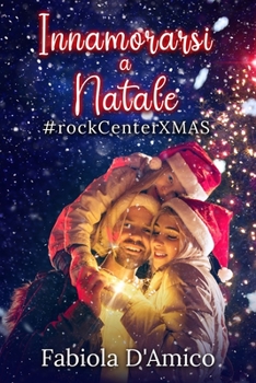 Paperback Innamorarsi a natale: #rockcenterxsmas [Italian] Book