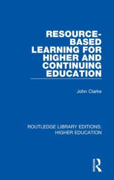 Hardcover Resource-Based Learning for Higher and Continuing Education Book