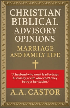 Paperback Christian Biblical Advisory Opinions: Marriage and Family Life Book