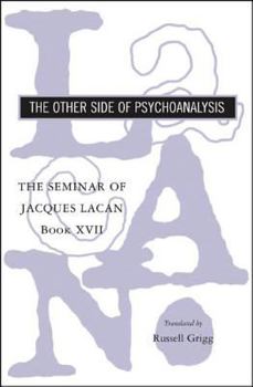 Hardcover The Seminar of Jacques Lacan: The Other Side of Psychoanalysis Book