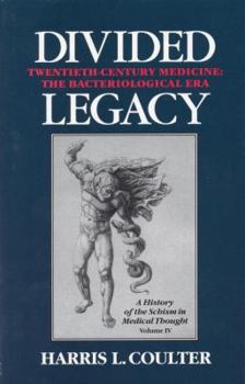 Hardcover Divided Legacy, Volume IV: A History of the Schism in Medical Thought Book