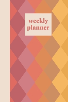 Weekly Planner: Full Year Minimalist Undated Agenda for Scheduling, Notes, Organizing, Appointments, and More | Stylish Geometric Pattern Cover Design in Orange and Yellow