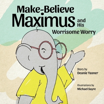 Paperback Make-Believe Maximus and His Worrisome Book