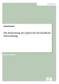 Paperback Die Bedeutung des Spiels für die kindliche Entwicklung [German] Book