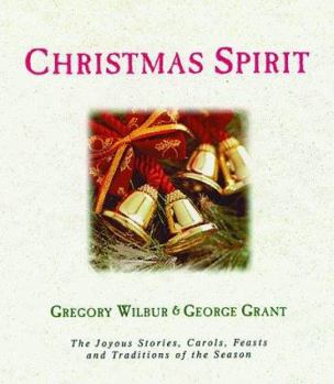 Hardcover Christmas Spirit: The Joyous Stories, Carols, Feasts, and Traditions of the Season Book