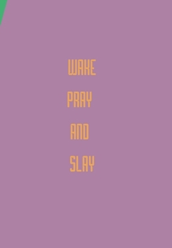 Paperback Wake Pray AMD Slay: Diary Book