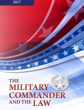 Paperback The Military Commander and The Law - Fourteen Edition (2017) Book