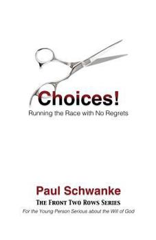Paperback Choices!: Running the Race with No Regrets Book