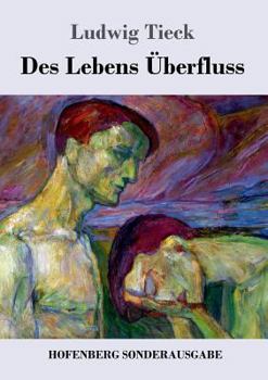 Des Lebens Überfluß