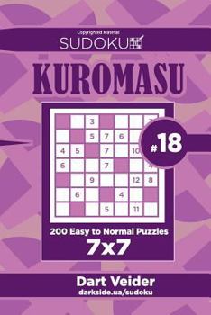 Paperback Sudoku Kuromasu - 200 Easy to Normal Puzzles 7x7 (Volume 18) Book