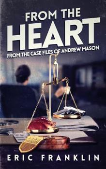 Paperback From The Heart: From The Case Files of Andrew Mason Book