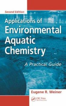 Hardcover Applications of Environmental Aquatic Chemistry: A Practical Guide, Second Edition Book