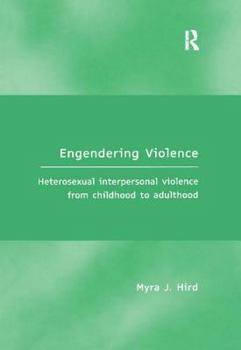 Paperback Engendering Violence: Heterosexual Interpersonal Violence from Childhood to Adulthood Book