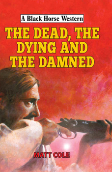 Hardcover The Dead, the Dying and the Damned Book