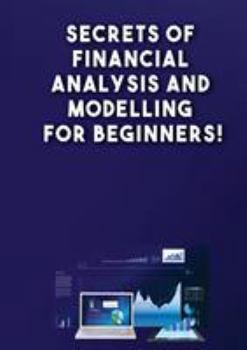 Paperback Secrets of Financial Analysis and Modelling For Beginners! Book