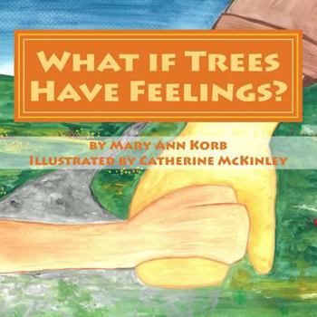 Paperback What if Trees Have Feelings? Book