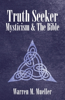Paperback Truth Seeker: Mysticism and the Bible Book