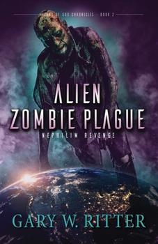 Paperback Alien Zombie Plague: Nephilim Revenge Book