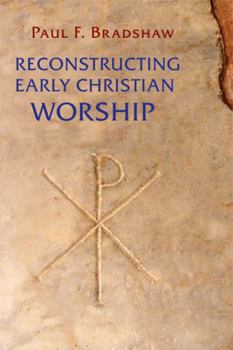 Paperback Reconstructing Early Christian Worship Book