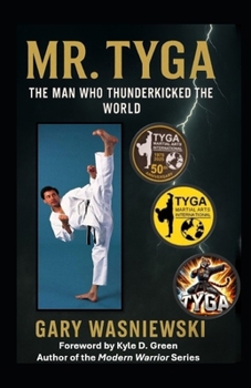 Paperback Mr. TYGA: The Man Who Thunderkicked The World Book