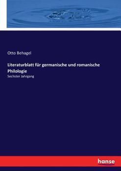 Paperback Literaturblatt für germanische und romanische Philologie: Sechster Jahrgang [German] Book